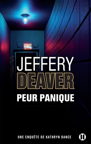 Une enquête de Kathryn Dance. Peur panique - Jeffery Deaver