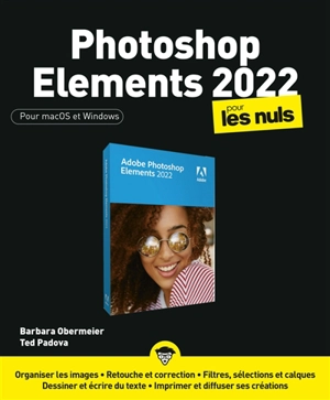 Photoshop Elements 2022 pour les nuls : pour MacOS et Windows - Barbara Obermeier