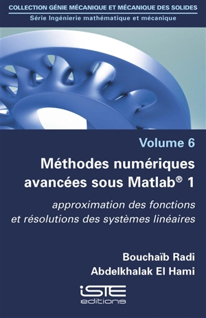 Méthodes numériques avancées sous Matlab 1 : approximation des fonctions et résolutions des systèmes linéaires - Bouchaïb Radi