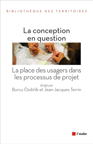 La conception en question : la place des usagers dans les processus de projet