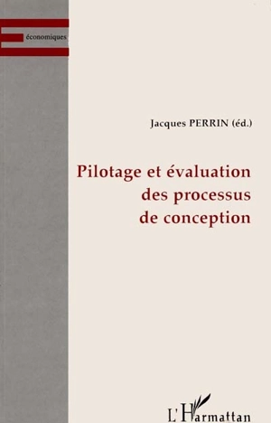 Pilotage et évaluation des processus de conception