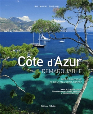 Côte d'Azur remarquable : mer & montagne, de Menton à Saint-Tropez - Claude Raybaud