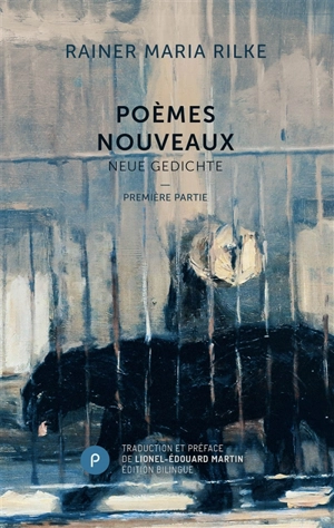 Poèmes nouveaux. Vol. 1. Nouveaux poèmes. Neue Gedichte. Vol. 1. Nouveaux poèmes - Rainer Maria Rilke