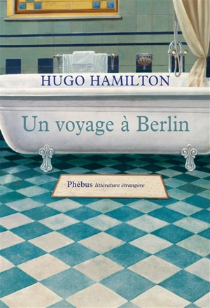 Un voyage à Berlin - Hugo Hamilton