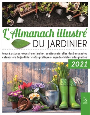 L'almanach illustré du jardinier : 2021 - Jean-Paul Imbault