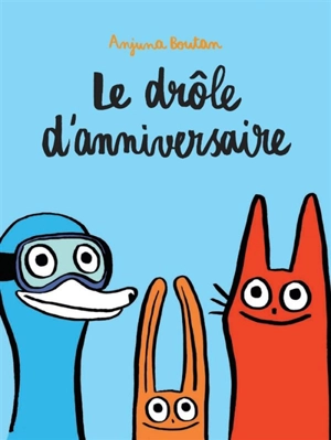 Le drôle d'anniversaire - Anjuna Boutan