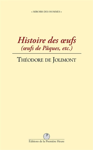 Histoire des oeufs (oeufs de Pâques, etc.) - Théodore de Jolimont