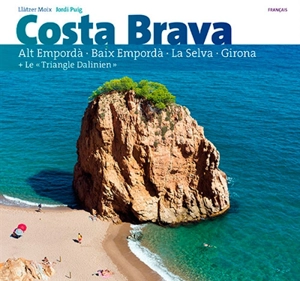 Costa Brava : Alt Empordà, Baix Empordà, La Selva, Girona + le triangle dalinien - Llàtzer Moix