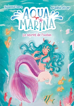 Aqua Marina. Vol. 1. Le secret de l'océan - Susanna Isern