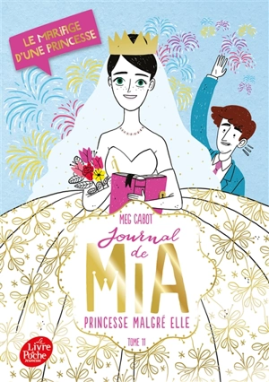 Journal de Mia, princesse malgré elle. Vol. 11. Le mariage d'une princesse - Meg Cabot