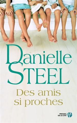 Des amis si proches - Danielle Steel