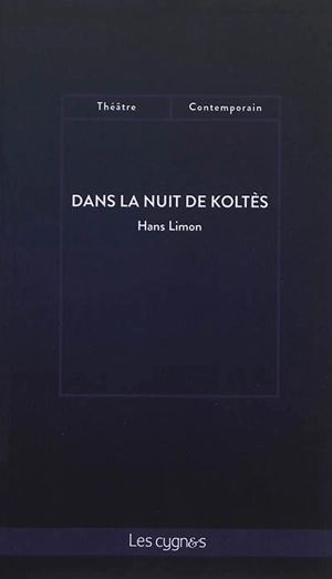 Dans la nuit de Koltès - Hans Limon