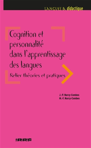 Cognition et personnalité dans l'apprentissage des langues : relier théories et pratiques - Jean-Paul Narcy-Combes