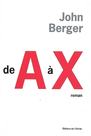 De A à X - John Berger