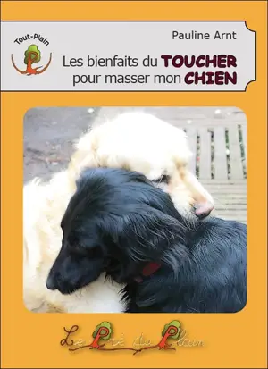 Les bienfaits du toucher pour masser mon chien - Pauline Arnt