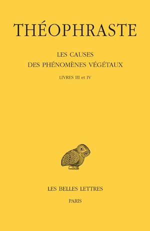 Les causes des phénomènes végétaux. Vol. 2. Livres III et IV - Théophraste