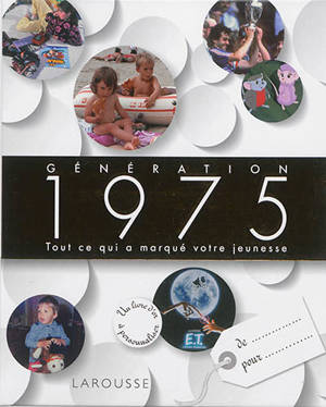 Génération 1975 : tout ce qui a marqué votre jeunesse : un livre d'or à personnaliser