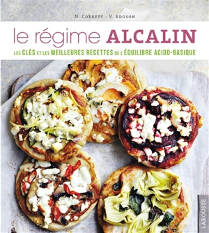 Le régime alcalin : les clés et les meilleures recettes de l'équilibre acido-basique - Natasha Corrett