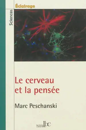 Le cerveau et la pensée - Marc Peschanski