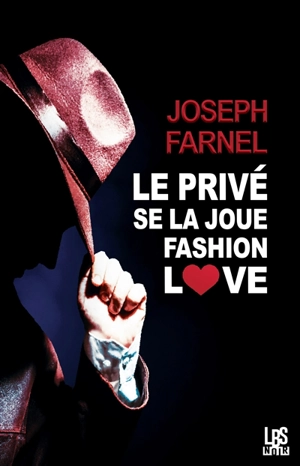 Le privé se la joue fashion love - Joseph Farnel