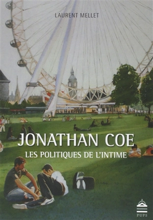 Jonathan Coe : les politiques de l'intime - Laurent Mellet