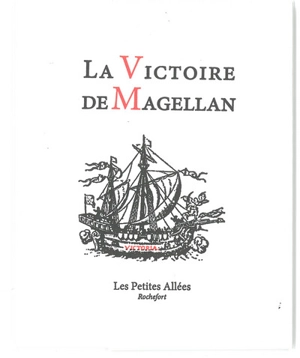 La victoire de Magellan : extrait de la relation d'Antonio Pigafetta - Antonio Pigafetta