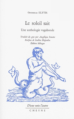 Le soleil sait : une anthologie vagabonde - Odysseas Elytis