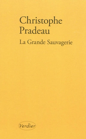 La grande sauvagerie - Christophe Pradeau