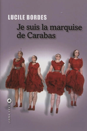 Je suis la marquise de Carabas - Lucile Bordes