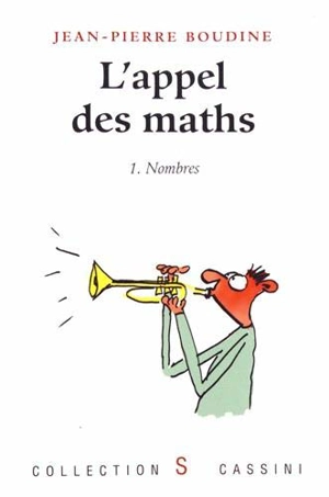 L'appel des maths. Vol. 1. Nombres - Jean-Pierre Boudine
