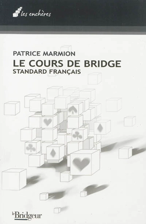 Le cours de bridge : standard français - Patrice Marmion