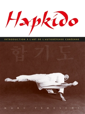 Hapkido : introduction à l'art de la self-défense - Marc Tedeschi