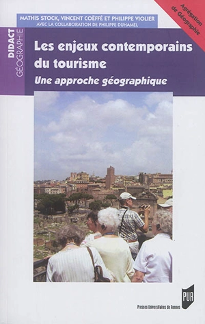 Les enjeux contemporains du tourisme : une approche géographique : agrégation de géographie - Mathis Stock