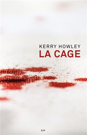 La cage - Kerry Howley