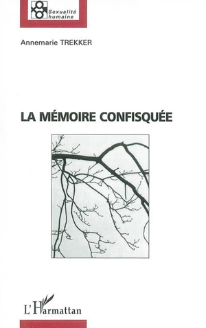 La mémoire confisquée - Annemarie Trekker