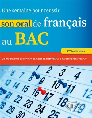 Une semaine pour réussir son oral de français au bac : 1res toutes séries - Marc Stephan