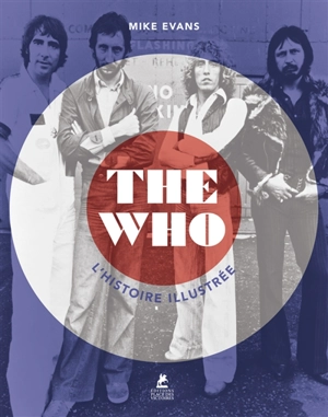 The Who : l'histoire illustrée - Mike Evans