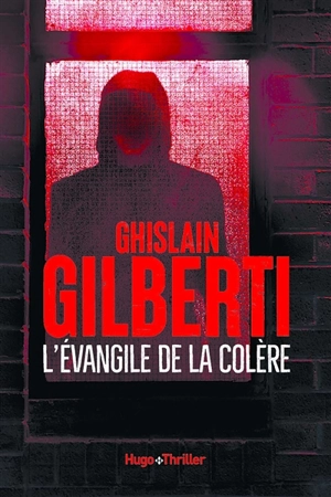 L'évangile de la colère - Ghislain Gilberti