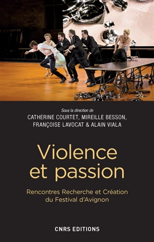 Violence et passion - Rencontres Recherche et création (3 ; 2016 ; Avignon)