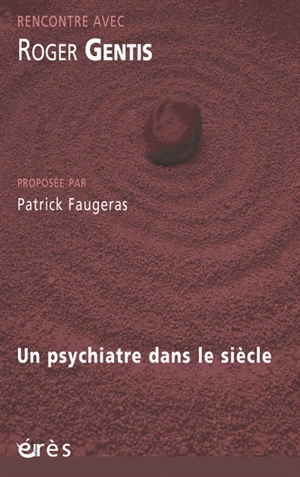 Un psychiatre dans le siècle - Roger Gentis