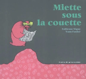 Miette sous la couette - Fabienne Séguy