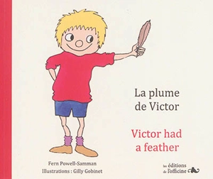 La plume de Victor. Victor had  a feather - Fern Powell-Samman