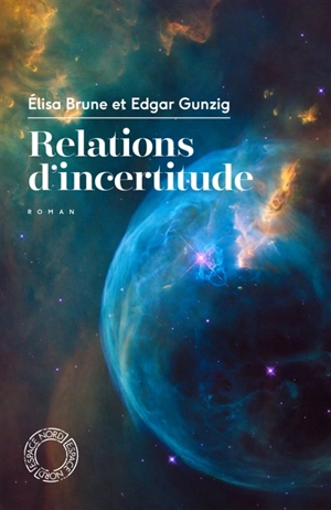 Relations d'incertitude - Elisa Brune