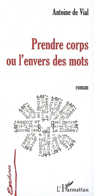 Prendre corps ou L'envers des mots - Antoine de Vial