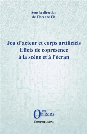 Jeu d'acteur et corps artificiels : effets de coprésence à la scène et à l'écran