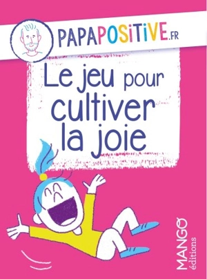 Le jeu pour cultiver la joie - Jean-François Belmonte