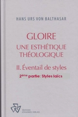 Oeuvres complètes. Gloire : une esthétique théologique. Vol. 2. Eventail de styles. Vol. 2. Styles laïcs - Hans Urs von Balthasar