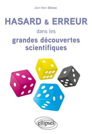 Hasard & erreur dans les grandes découvertes scientifiques - Jean-Marc Ginoux