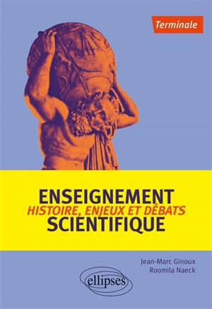 Enseignement scientifique terminale : histoire, enjeux et débats - Jean-Marc Ginoux