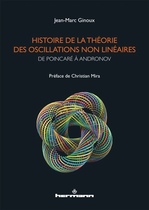 Histoire de la théorie des oscillations non linéaires : de Poincaré à Andronov - Jean-Marc Ginoux